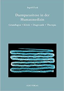Darmparasitose in der Humanmedizin – Grundlagen, Klinik, Diagnostik, Therapie